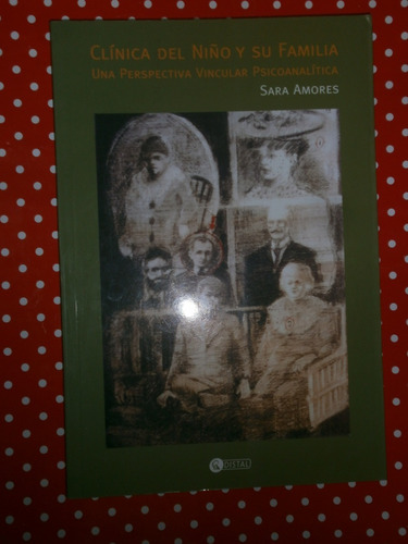 Clínica Del Niño Y Su Familia - Sara Amores Ed. Distal Nuevo