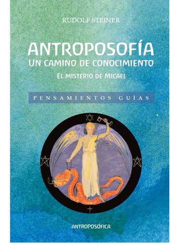 Antroposofia, Un Camino De Conocimiento - Rudolf Steiner