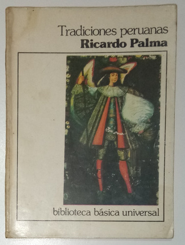 Tradiciones Peruanas Ricardo Palma Ceal Bca Universal Libro