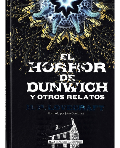 El Horror De Dunwich Y Otros Relatos (ilustrado)