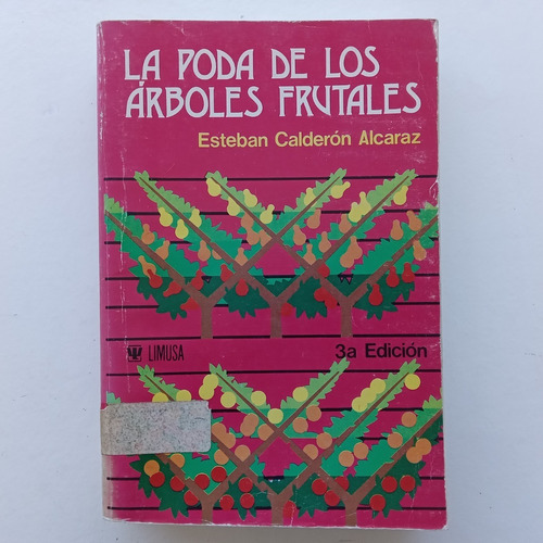 La Poda De Los Árboles Frutañes. Esteban Calderón Alcaraz. L