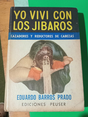 Yo Viví Con Los Jíbaros, De Eduardo Barros Prado