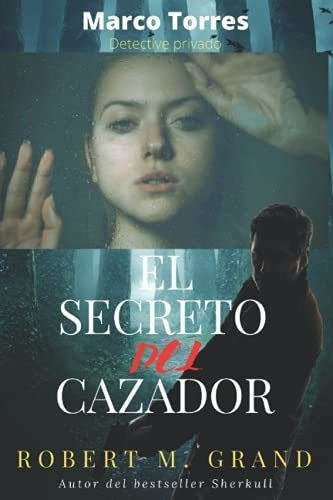 Marco Torres Detective Privado El Secreto Del..., de M. Grand, Robert. Editorial Independently Published en español