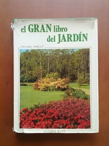 El Gran Libro Del Jardín. Michael Wright. Botánica 