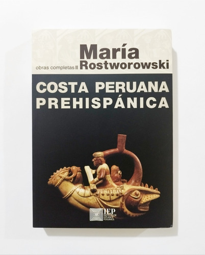 Costa Peruana Prehispánica - María Rostworowski