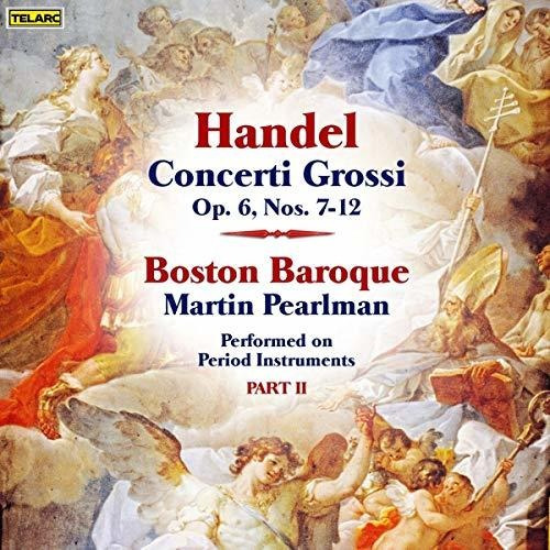 Concerti Grossi, Op. 6, Nos. 7-12.