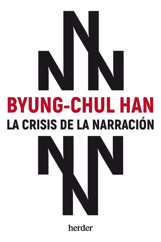 La Crisis De La Narracion - Han Byung-chul