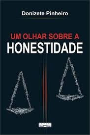 Livro Um Olhar Sobre A Honestidade Donizete Pinheiro