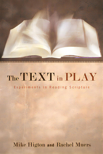 The Text In Play, De Higton, Mike. Editorial Cascade Books, Tapa Dura En Inglés