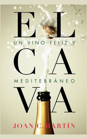 Libro Cava, El. Un Vino Feliz Y Mediterraneo / Pd. Zku