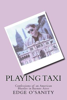 Libro Playing Taxi: Confessions Of An American Hustler In...
