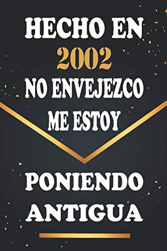 Hecho En 2002 No Envejezco Me Estoy Poniendo Antigua: Libro