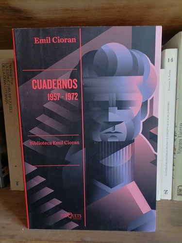 Cuadernos 1957-1972 Emil Cioran Editorial Tusquets