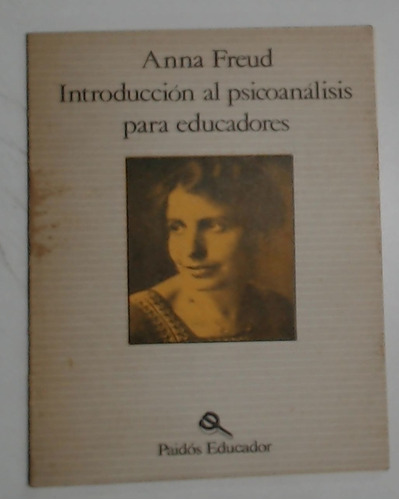 Introduccion Al Psicoanalisis Para Educadores  - Freud, Anna