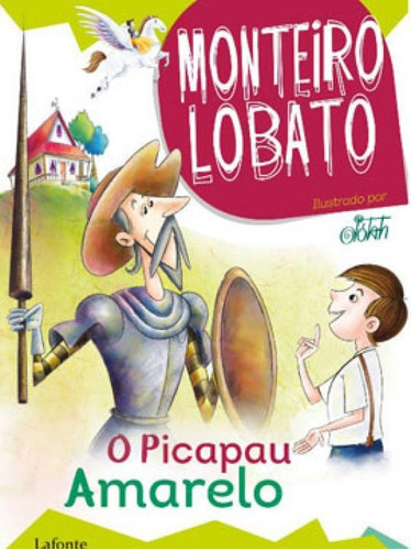 O Picapau Amarelo, De Lobato, Monteiro. Editora Lafonte, Capa Mole, Edição 1ª Edição - 2019 Em Português