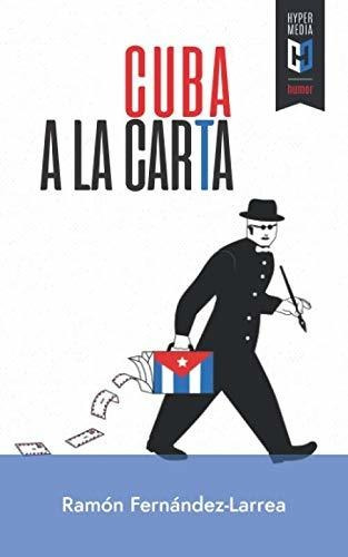 Libro : Cuba A La Carta - Fernandez-larrea, Ramon