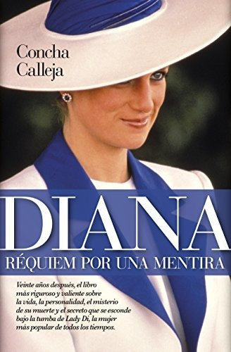 Diana De Gales. Réquiem Por Una Mentira (sociedad Actual), De Calleja González, Cepción. Editorial Arcoi|#arcopress, Tapa Tapa Blanda En Español