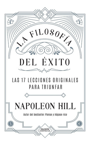 La filosofía del éxito, de Napoleon Hill. Editorial PAIDÓS, tapa blanda en español, 2022