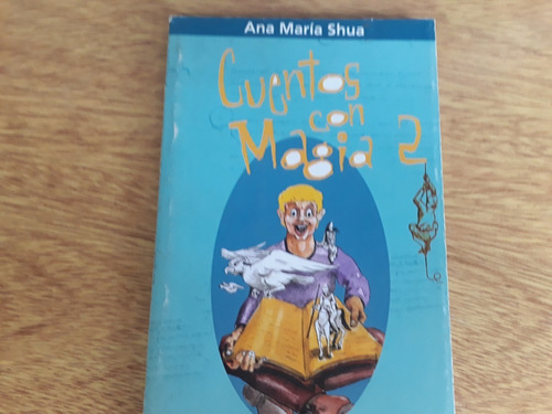 Libro Cuentos Con Magia 2 Ana Maria Shua