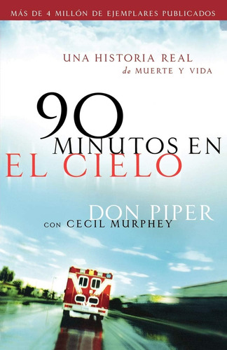 Libro: 90 Minutos En El Cielo: Una Historia Real De Vida Y
