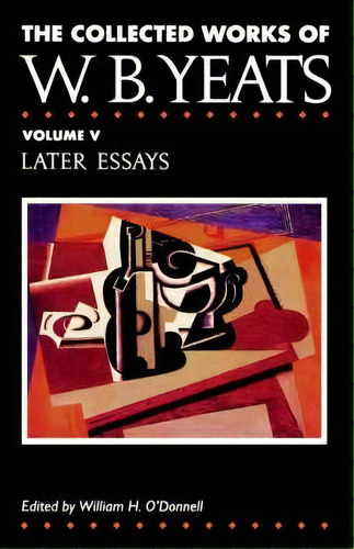 The Collected Works Of W.b.yeats: Later Essays V. 5, De W. B. Yeats. Editorial Simon & Schuster, Tapa Dura En Inglés