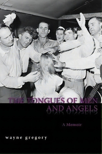 The Tongues Of Men And Angels, De Wayne Gregory. Editorial Rebel Satori Press, Tapa Blanda En Inglés