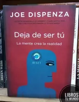 Comprar Deja De Ser Tú - Joe Dispenza - Version Original