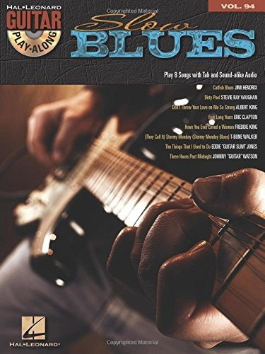 Slow Blues Guitar Playalong Volume 94 (hal Leonard Guitar Pl