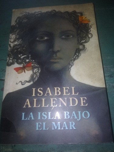 Isabel Allende - La Isla Bajo El Mar 