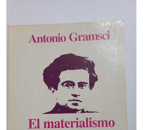 Materialismo Histórico Y Filosofía Benedetto Croce Gramsci