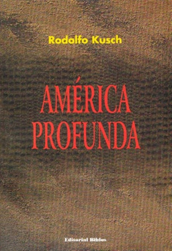 America Profunda - Rodolfo Kusch