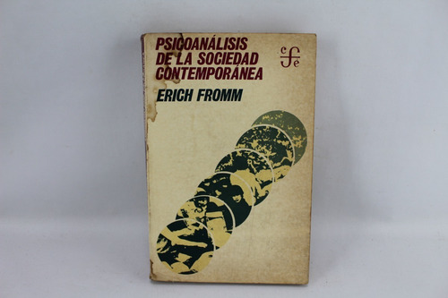 L6379 Erich Fromm Psicoanalisis De La Sociedad Contemporanea