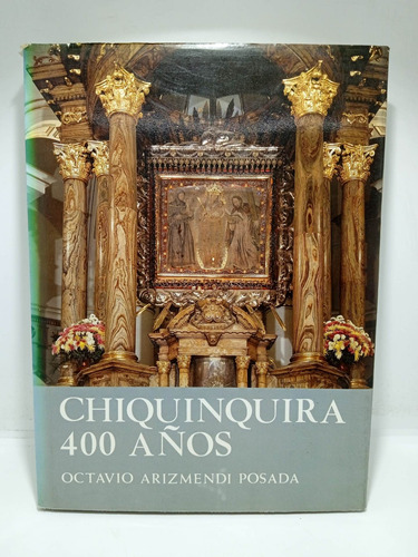 Chiquinquirá - 400 Años - Octavio Arizmendi Posada 