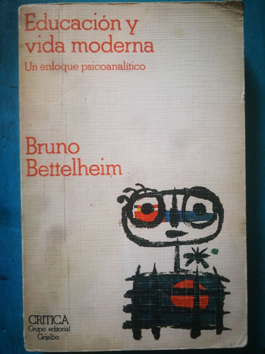 Educación Y Vida Moderna - Bruno Bettelheim