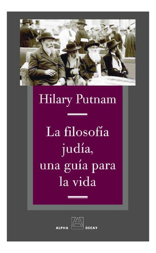 Libro La Filosofia Judia Una Guia Para La Vida  De Putnam Hi