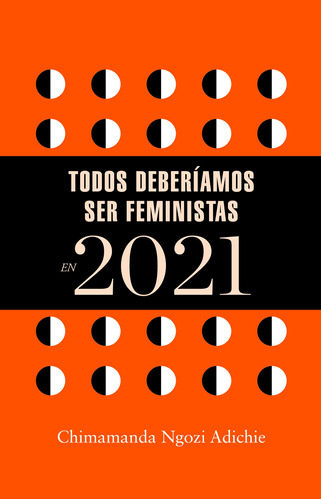 Libro Agenda Todos Deberíamos Ser Feministas En 2021, De Ngozi Adichie, Chimamanda. Serie Random House Editorial Literatura Random House, Tapa Blanda En Español, 2020