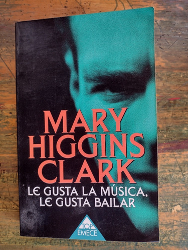 Le Gusta La Música Le Gusta Bailar Mary Higgins Clark, Emecé