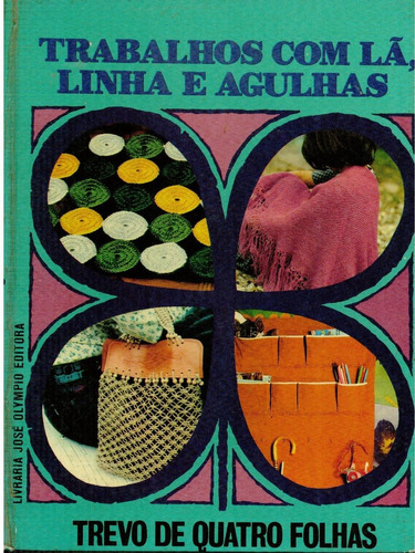 Livro Trevo De Quatro Folhas: Trabalhos Com Lã,linha E Agulh