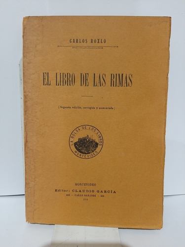 El Libro De Las Rimas. Carlos Roxlo. 1918 . 2da. Ed. (ltc)