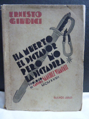 Giudici, E. Ha Muerto El Dictador Pero No La Dictadura. 1932