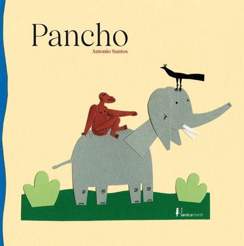 Pancho, De Antonio Santos. Editorial Nordica, Tapa Blanda, Edición 1 En Español
