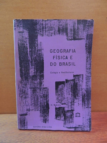 Livro Geografia E Física E Do Brasil H. Nakata