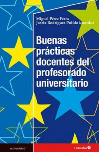 Buenas Practicas Docentes Del Profesorado Universitario, De Miguel Perez Ferra. Editorial Octaedro, Tapa Rustico En Español