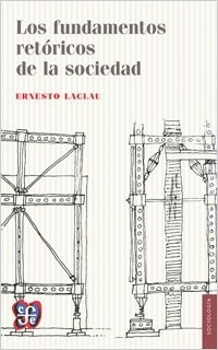 Los Fundamentos Retoricos De La Sociedad - Laclau Ernesto (