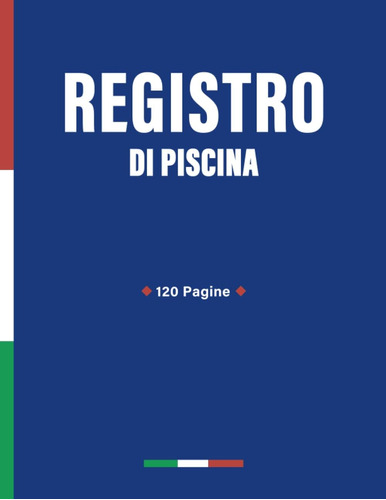 Libro: Registro Di Piscina: Per Controllare L Acqua Per Pisc