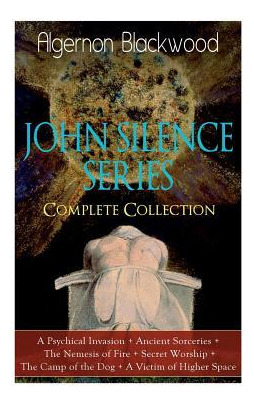 Libro The John Silence Series - Complete Collection : A P...