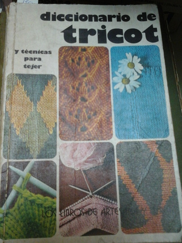 Diccionario De Tricot Y Tecnicas Para Tejer- L317