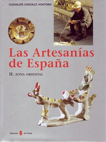 Las Artesanías De España. Tomo Ii: Zona Oriental (cataluña,