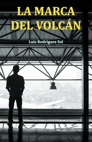 La Marca Del Volcan: 1 -la Serie De La Fiscalia Anticorrupci