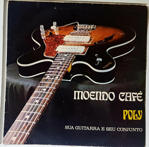 Lp Poly E Sua Guitarra - Moendo Cafe - Alvorada 1976